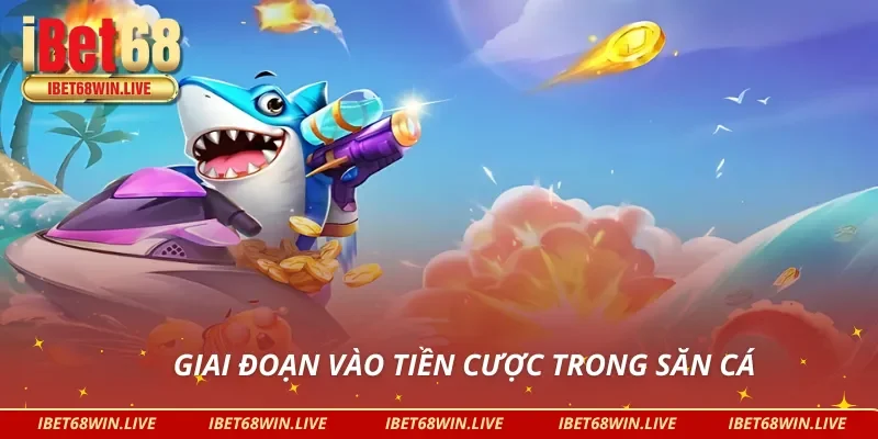 Giai đoạn tiền đề trong Bắn Cá Đổi Thưởng