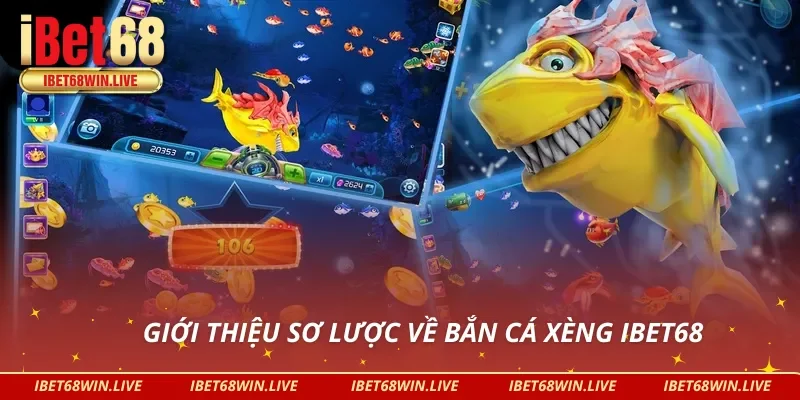 Thông tin sơ lược về Bắn Cá Xèng tại IBET68