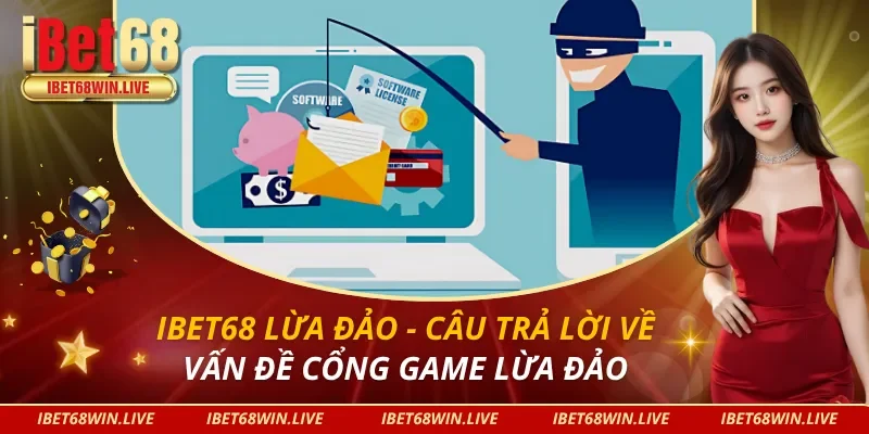 IBET68 Lừa Đảo