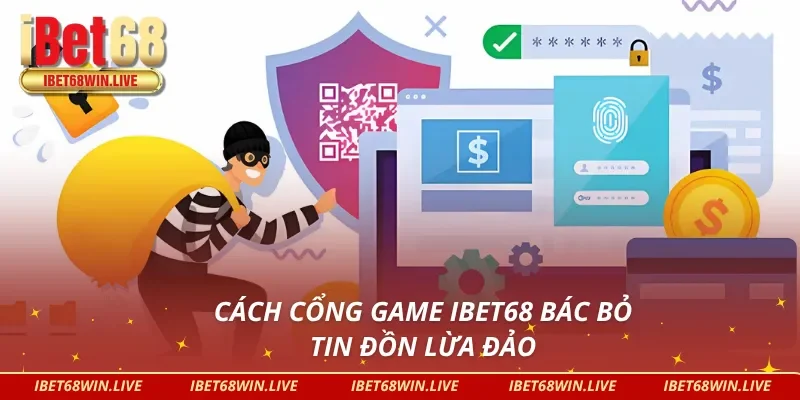 Cách tin đồn IBET68 lừa đảo được bác bỏ