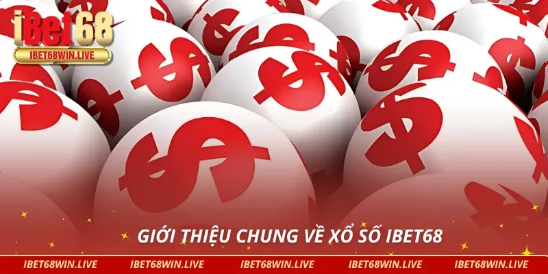 Giới thiệu về xổ số IBET68